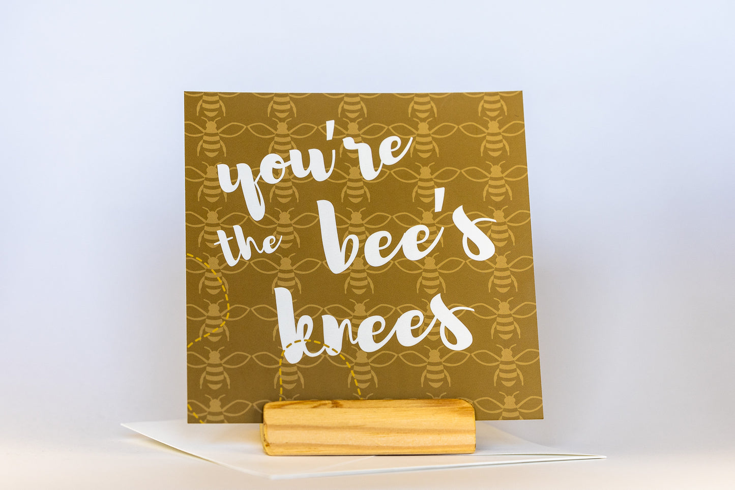 You're the Bees Knees