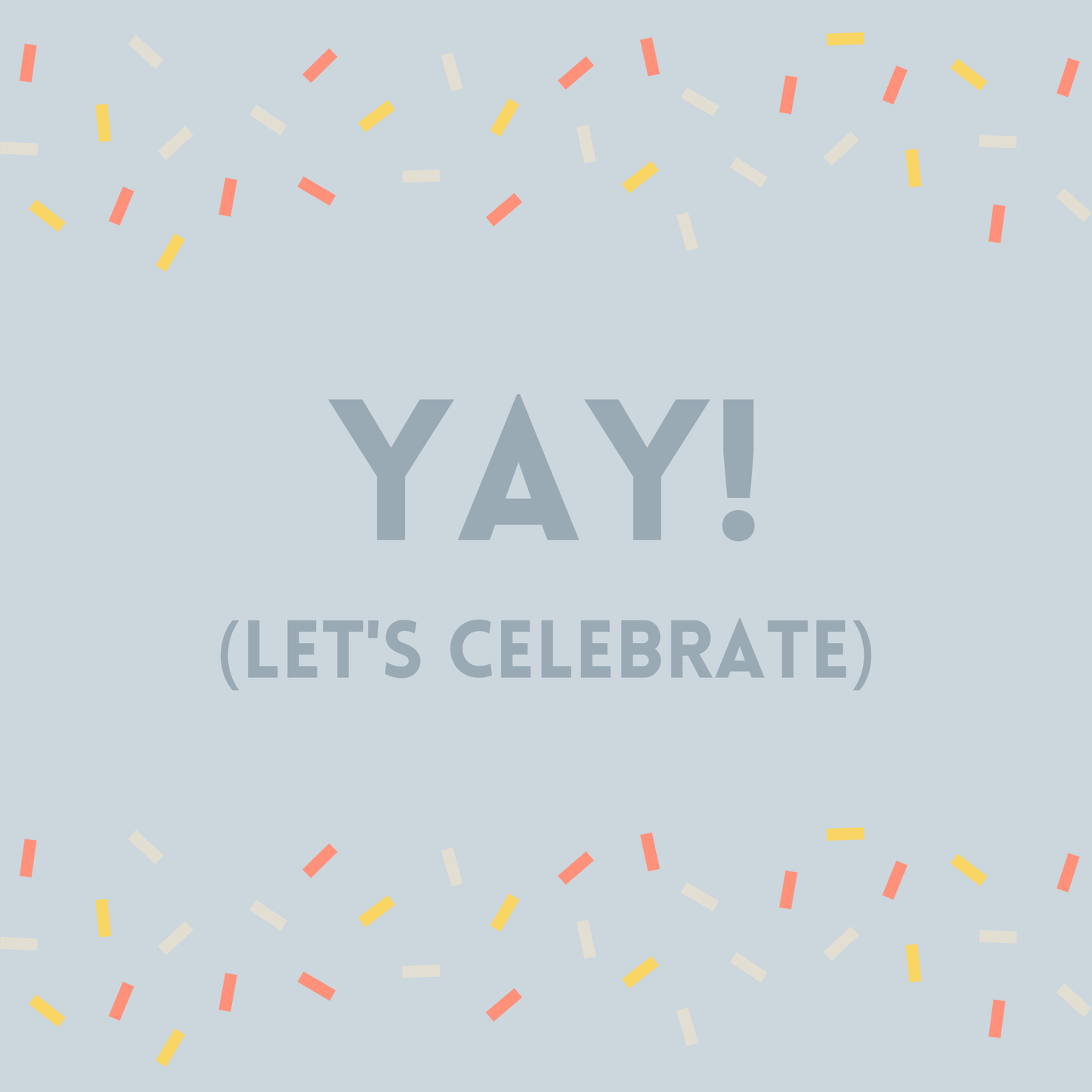 Yay! Let's Celebrate | Celebration Card