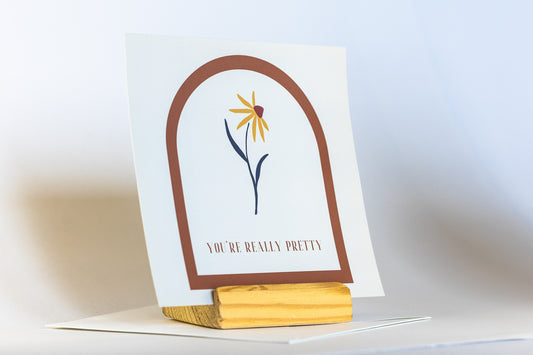 You're Really Pretty | Greeting Card