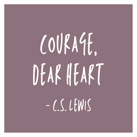 Courage, Dear Heart - Encouragement Card