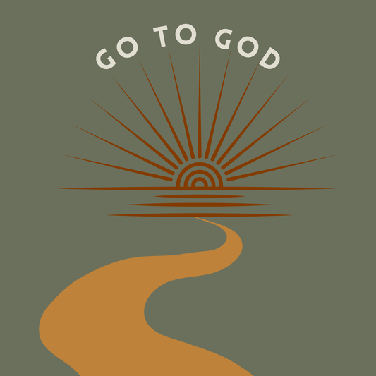 Go to God - Encouragement Card