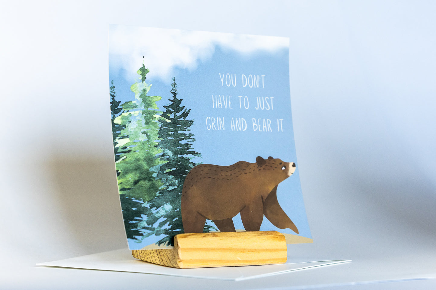 You Don't Have to Grin & Bear It - Encouragement Card