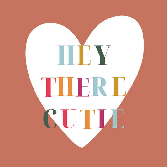Hey There Cutie - Greeting Card