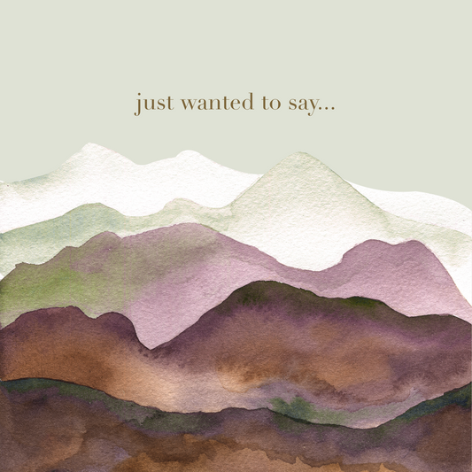 Just Wanted to Say | Greeting Cards | Aru Paper Co