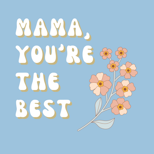 Mama, You're the Best - Mother's Day Card