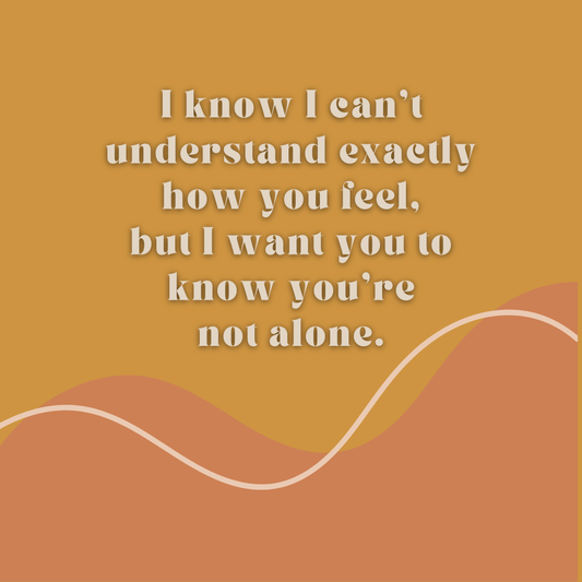 You're Not Alone Grief Card
