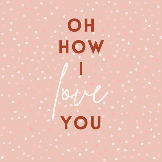 Oh How I Love You | Card for Partner