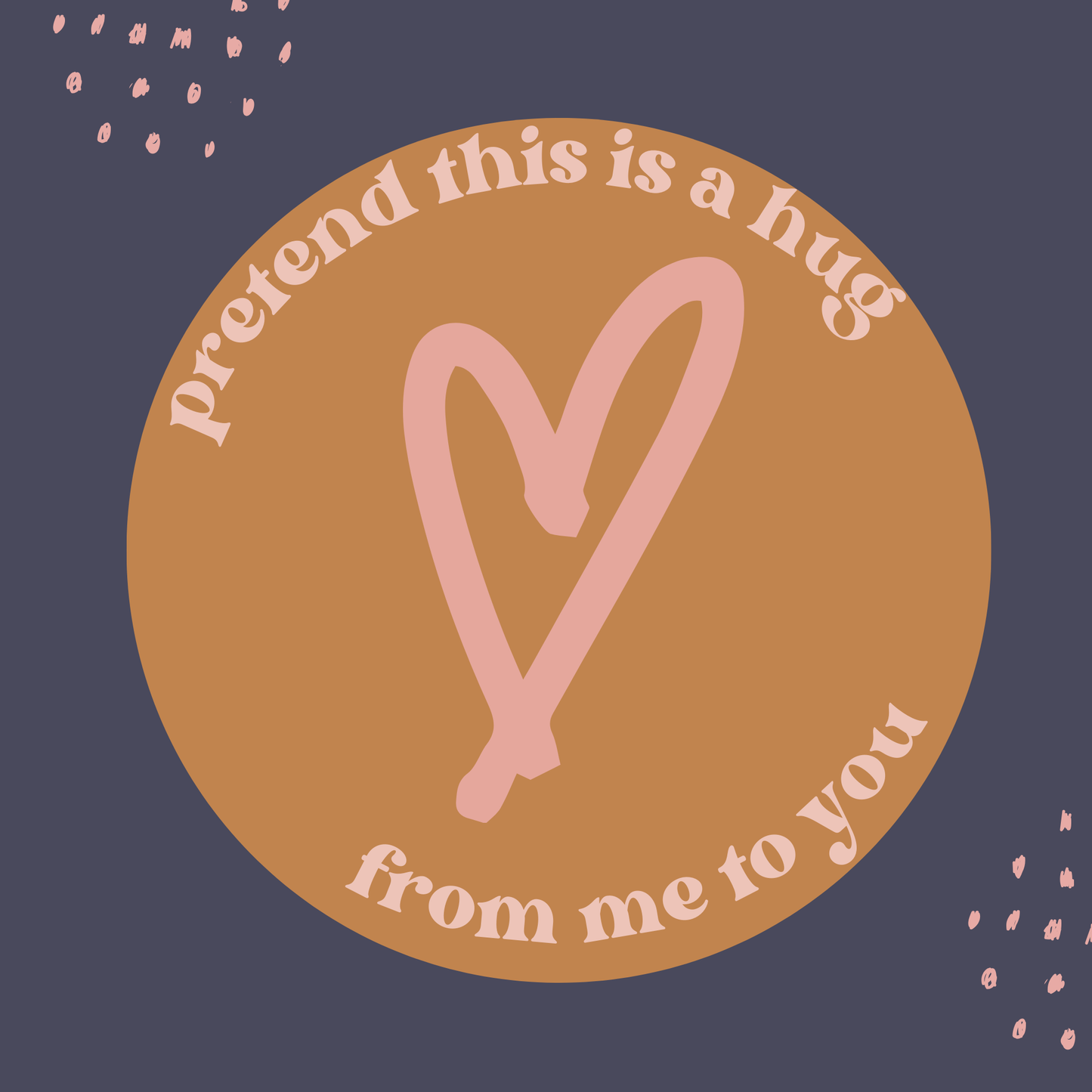 Pretend This Is a Hug From Me to You | Greeting Card