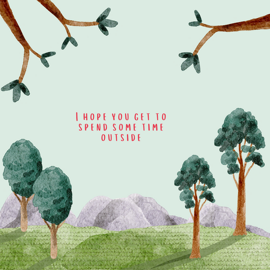 Hope You Get to Spend Some Time Outside | Greeting Card
