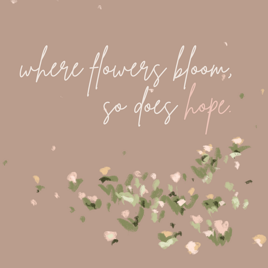 Where Flowers Bloom So Does Hope | Greeting Card