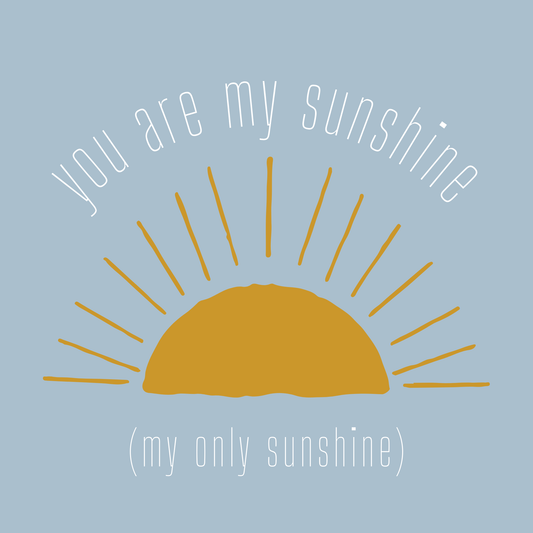 You Are My Sunshine | Greeting Card