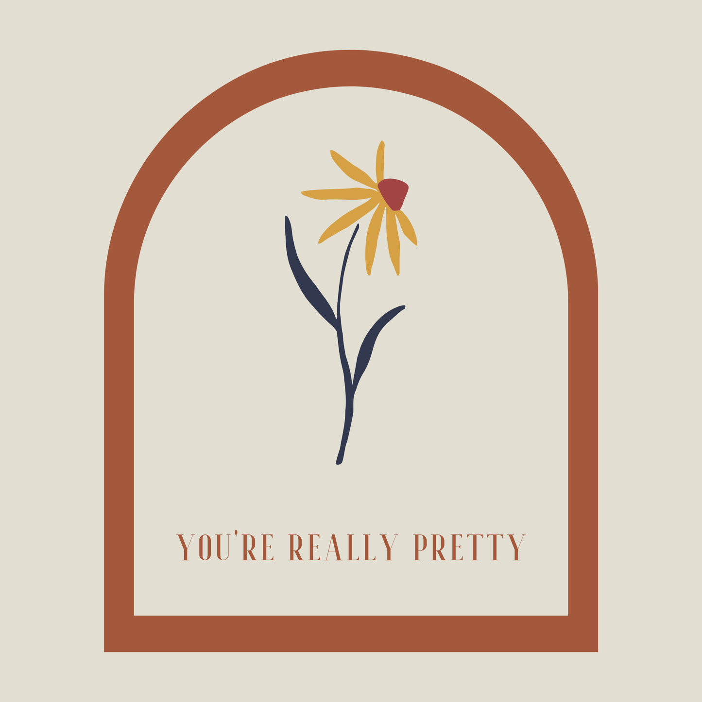 You're Really Pretty | Greeting Card