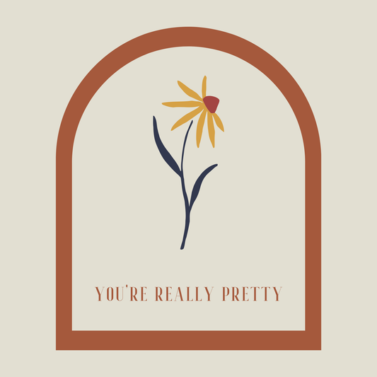 You're Really Pretty | Greeting Card